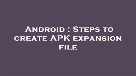 APK Expansion Files .